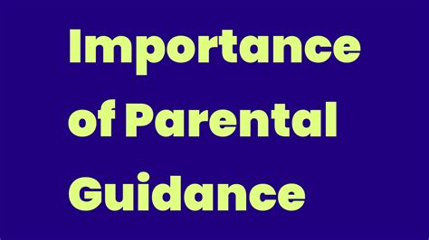 The Importance of Parental Guidance: Raising .